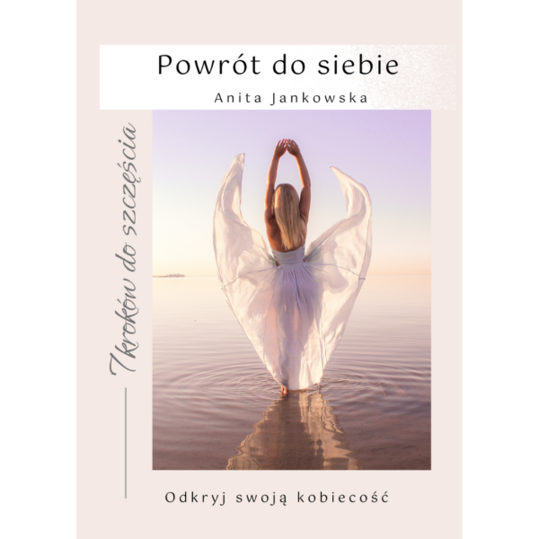 "Powrót do siebie. 7 kroków do szczęścia." e-book