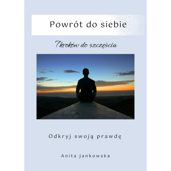 "Powrót do siebie. 7 kroków do szczęścia." Dla mężczyzn
